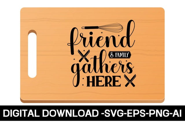 Friend & Family Gathers Here SVG SVG designmaster24 