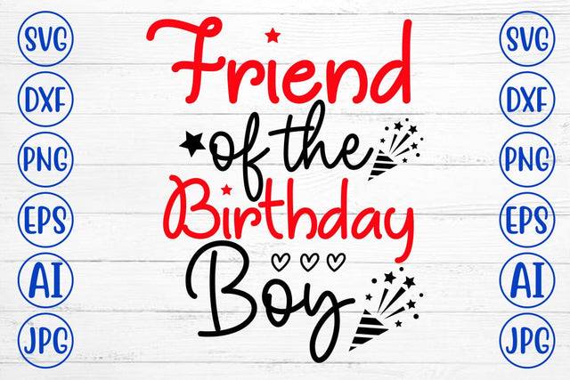 Friend Of The Birthday Boy SVG Cut File SVG Syaman 