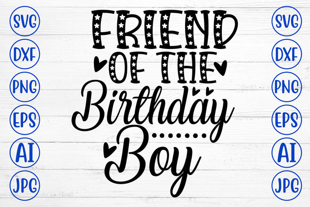 Friend Of The Birthday Boy SVG Cut File SVG Syaman 