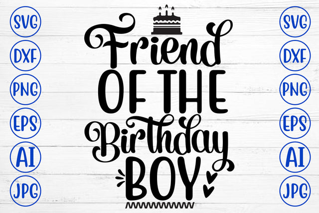 Friend Of The Birthday Boy SVG Cut File SVG Syaman 
