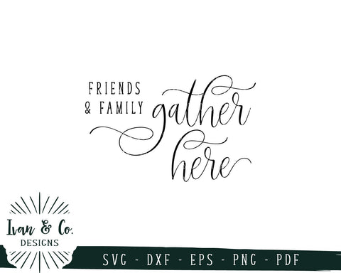 Friends and Family Gather Here SVG Files | Fall | Autumn | Thanksgiving SVG (749384493) SVG Ivan & Co. Designs 