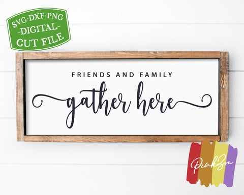 Friends and Family Gather Here SVG Files, Thanksgiving Svg, Fall Sign Svg, Commercial Use, Cricut, Silhouette, Digital Cut Files, DXF PNG (1322796887) SVG PinkZou 