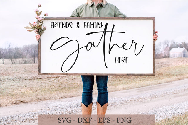 Friends and Family Gather Here svg, Gather sign svg, SVG Chamsae Studio 