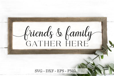 Friends and Family Gather Here svg, Gather svg, Gather Sign svg SVG Chamsae Studio 