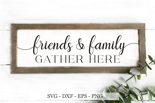 Friends and Family Gather Here svg, Gather svg, Gather Sign svg SVG Chamsae Studio 
