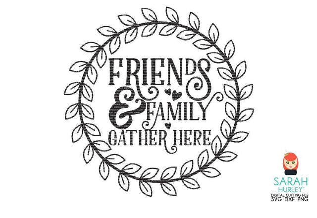 Friends And Family Gather Here Wreath SVG Sarah Hurley 