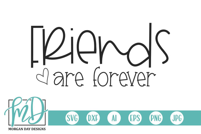 Friends Are Forever SVG Morgan Day Designs 