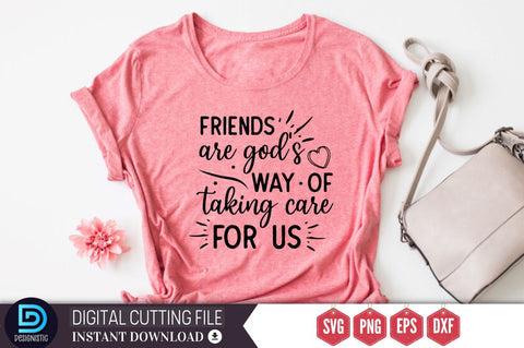 Friends are god's way of taking care for us SVG SVG DESIGNISTIC 