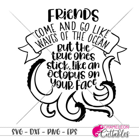 Friends are like waves of the ocean - funny friendship design - octopus on your face - SVG SVG Chameleon Cuttables 