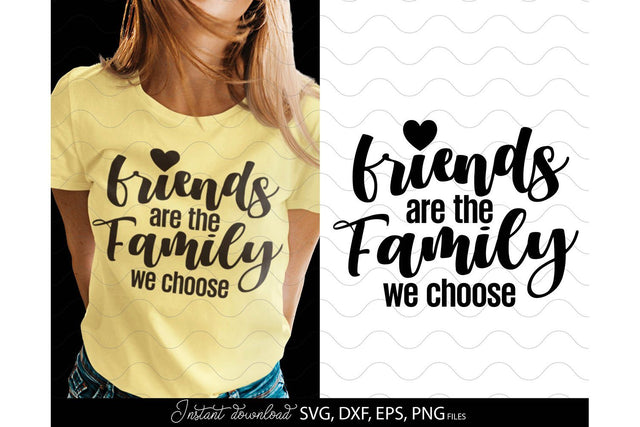Friends are the family SVG | best friends SVG | Bestie SVG | Friend SVG | SVG March Design Studio 