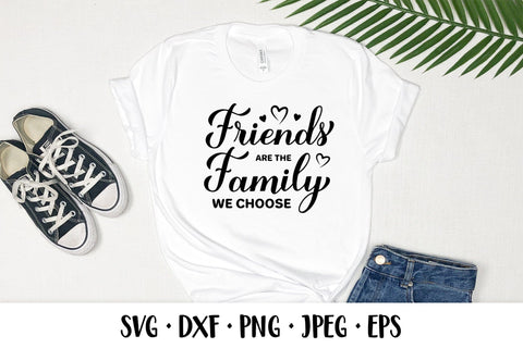Friends are the family you choose SVG. Friendship quote SVG LaBelezoka 