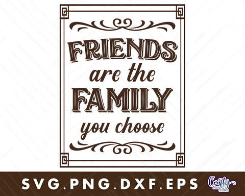 Friends Are The Family You Choose Svg SVG Crafty Mama Studios 
