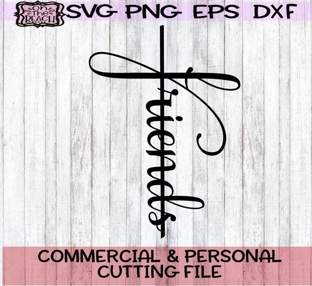 Friends - Cross - SVG - PNG - EPS - DXF SVG On the Beach Boutique 