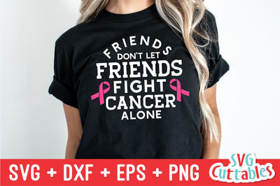 Friends Don't Let Friends Fight Alone svg - Breast Cancer Awareness - svg - dxf - eps - png - Cut File - Silhouette - Cricut - Digital File SVG Svg Cuttables 