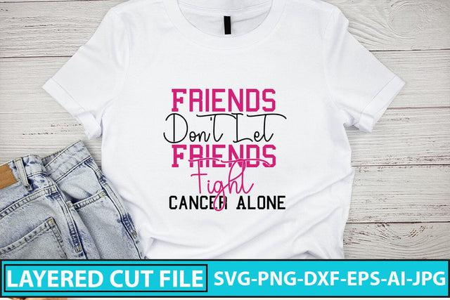 Friends Don't Let Friends Fight Cancer Alone SVG Cut File SVG Syaman 