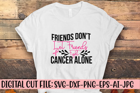 Friends Don't Let Friends Fight Cancer Alone SVG Cut File SVG Syaman 