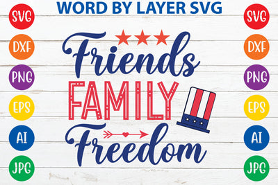 Friends Family Freedom, 4th Of July SVG Cut File SVG Rafiqul20606 