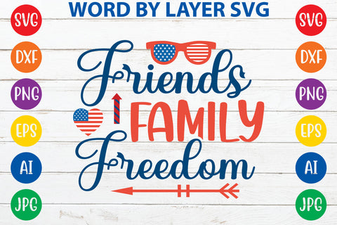 Friends Family Freedom, 4th Of July SVG Design SVG Rafiqul20606 