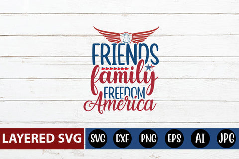 friends family freedom America SVG cute file SVG Blessedprint 