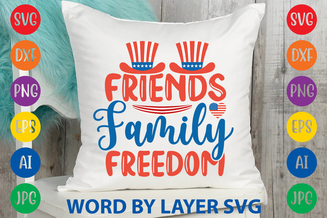 Friends Family Freedom, Patriotic SVG Design SVG Rafiqul20606 