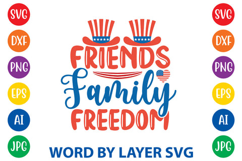 Friends Family Freedom, Patriotic SVG Design SVG Rafiqul20606 
