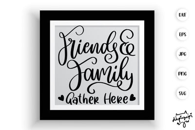 Friends & Family Gather Here SVG Farmhouse Quotes SVG dapiyupi store 