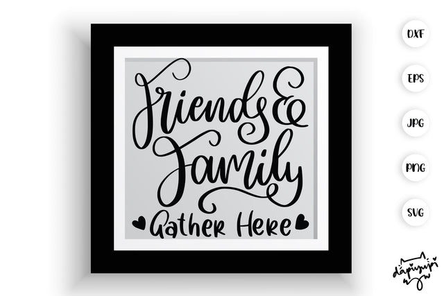 Friends & Family Gather Here SVG Farmhouse Quotes SVG dapiyupi store 