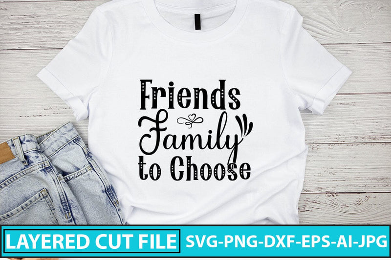 Friends Family To Choose SVG Cut File SVG Syaman 