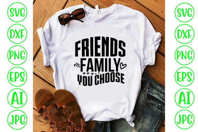 Friends Family You Choose SVG Cut File SVG Syaman 