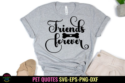 Friends Forever SVG I Pet SVG I Pet Quotes SVG I Cut Files SVG Happy Printables Club 