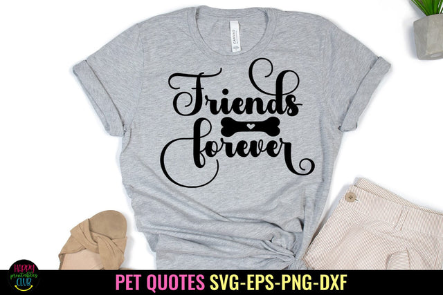 Friends Forever SVG I Pet SVG I Pet Quotes SVG I Cut Files SVG Happy Printables Club 