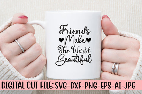 Friends Make The World Beautiful SVG Design SVG Syaman 