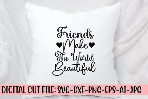 Friends Make The World Beautiful SVG Design SVG Syaman 