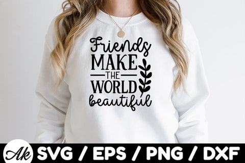 Friends make the world beautiful svg SVG akazaddesign 