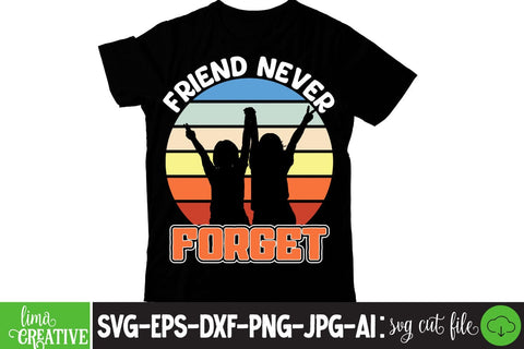 Friends Never Forget Friendship Day SVG ,Friendship Day Retro, Friendship Day, T-shirt Design,Friendship Day Quotes,Friendship Day Sublimation SVG Insomnia Std 