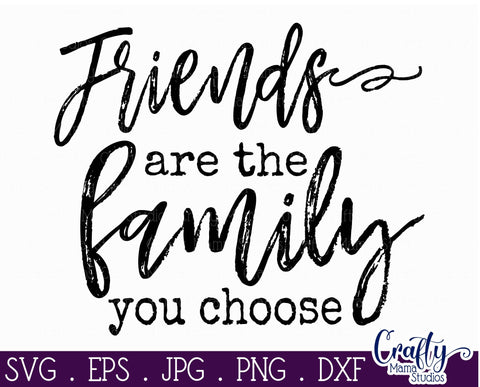 Friends Svg - Best Friends Svg - Friends Are The Family You Choose Svg SVG Crafty Mama Studios 