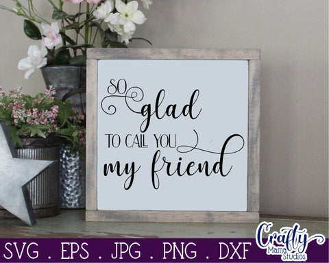 Friends Svg - Best Friends Svg - So Glad To Call You My Friend SVG Crafty Mama Studios 