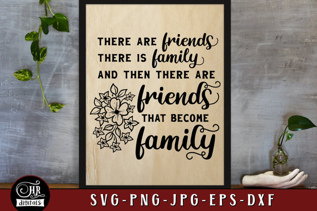 Friends That Become Family SVG, Cute Friendship Sayings, Inspirational Quote, Best Friends, Besties, Home Wall Decor, Png Jpg, Crafts SVG HRdigitals 