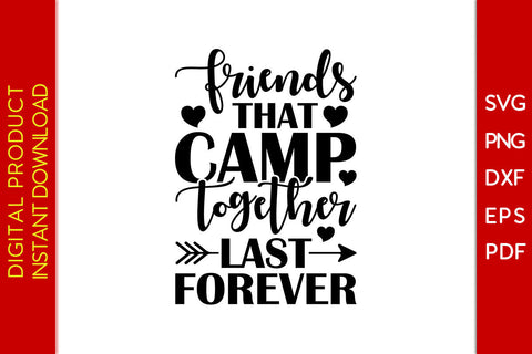 Friends That Camp Together Last Forever Camping SVG PNG PDF Cut File SVG Creativedesigntee 