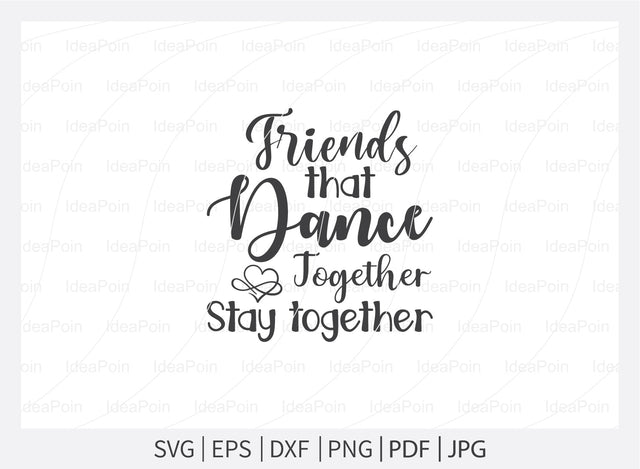 Friends that dance together stay together Svg, Ballet SVG File, Ballet mum svg, Ballet Svg, Ballet dancer svg, Ballerina SVG, Ballet Cut Files, Dance Crafters. Png, Jpg, Dxf SVG Dinvect 