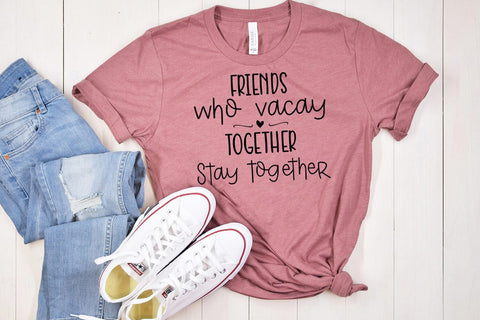 Friends Vacation SVG I Cruise Shirt SVG I Vacay Shirt SVG SVG Happy Printables Club 