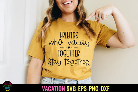 Friends Vacation SVG I Cruise Shirt SVG I Vacay Shirt SVG SVG Happy Printables Club 