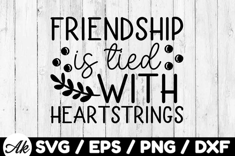 Friendship is tied with heartstrings svg - So Fontsy