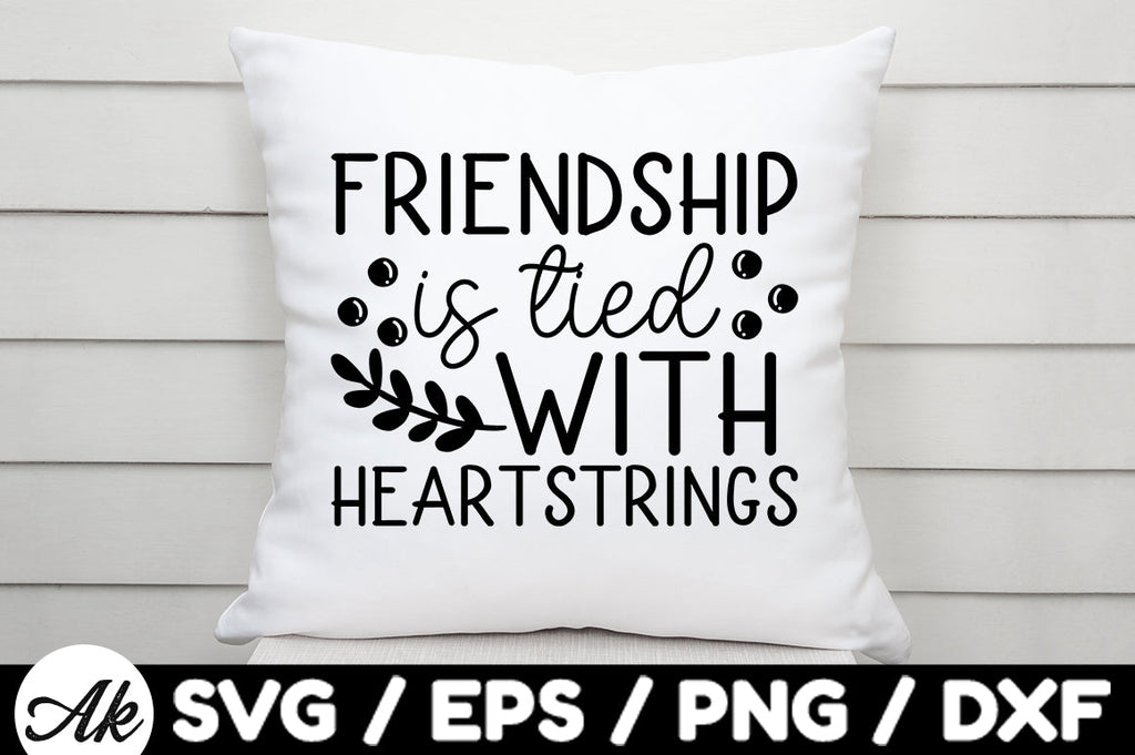 Friendship is tied with heartstrings svg - So Fontsy