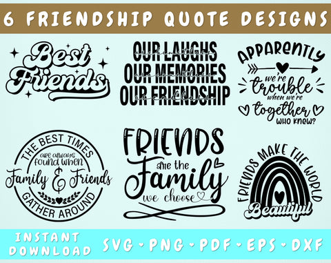 Friendship Quotes SVG Bundle, 6 Designs, Best Friends SVG, Friends Make The World Beautiful SVG, Friends Are The Family We Choose SVG SVG HappyDesignStudio 