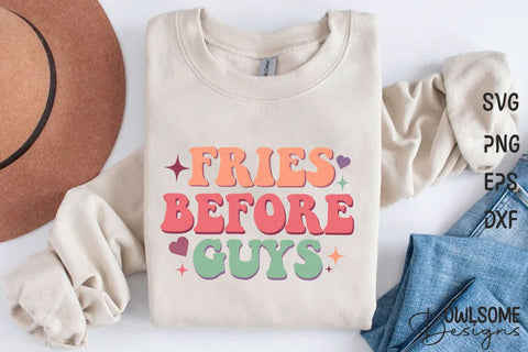 Fries Before Guys Retro Quotes Valentine Sublimation Owlsome.Designs 