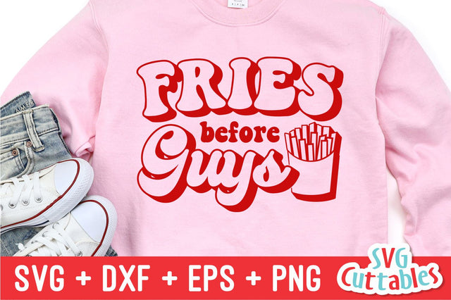 Fries Before Guys svg - Valentine's Day - svg - dxf - eps - png - Silhouette - Cricut - Cut File - Digital Download SVG Svg Cuttables 