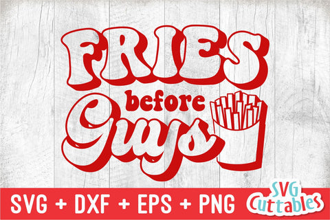 Fries Before Guys svg - Valentine's Day - svg - dxf - eps - png - Silhouette - Cricut - Cut File - Digital Download SVG Svg Cuttables 