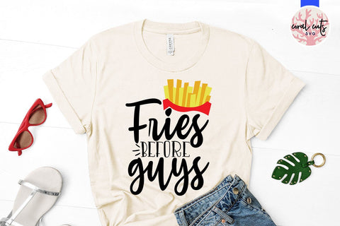 Fries before guys - Women Empowerment SVG EPS DXF PNG File SVG CoralCutsSVG 