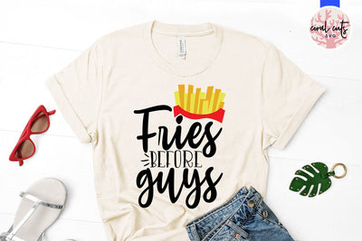 Fries before guys - Women Empowerment SVG EPS DXF PNG File SVG CoralCutsSVG 